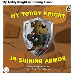 My Teddy Knight in Shining Armor